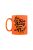 Grindstore I´m One Fart Away From A Poo! Mug (Neon Orange/Black) (One Size) - Neon Orange/Black