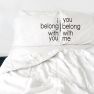 I Belong with You Couples Pillow Case Set